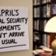 April's Social Security payments won't arrive as usual